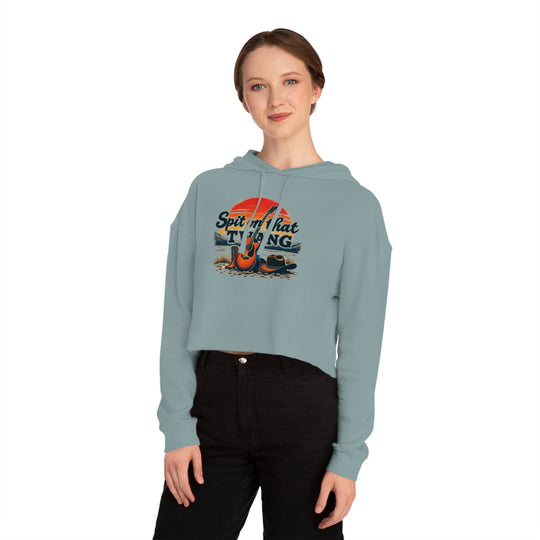 Spit on that Twang Women’s Cropped Hooded Sweatshirt