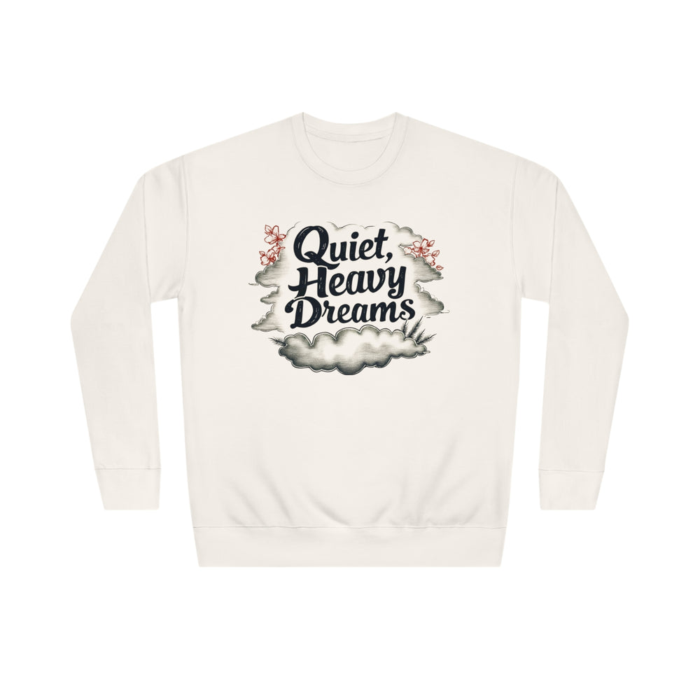 Quiet, Heavy Dreams Sweatshirt