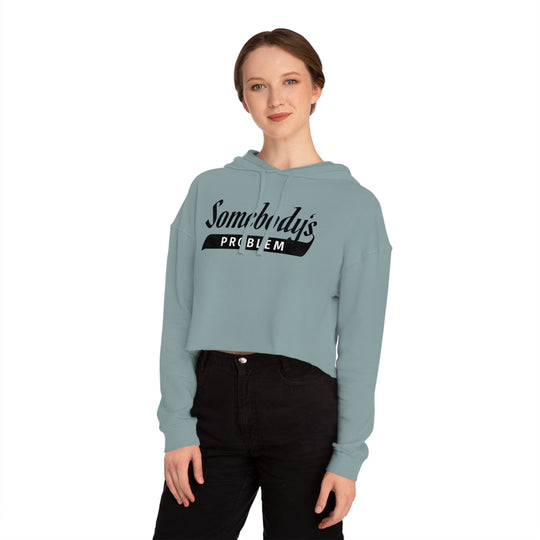 Somebody's Problem Women’s Cropped Hooded Sweatshirt