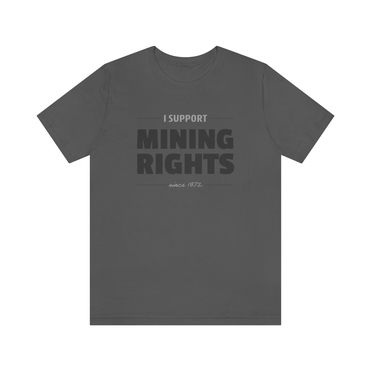 I Support Mining Rights - Short Sleeve Tee
