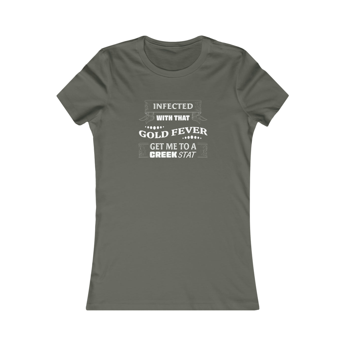 Infected With That Gold Fever - Women's Favorite Tee