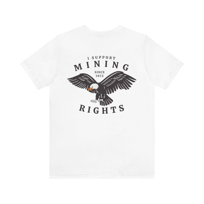 I Support Mining Rights - Eagle - Short Sleeve Tee